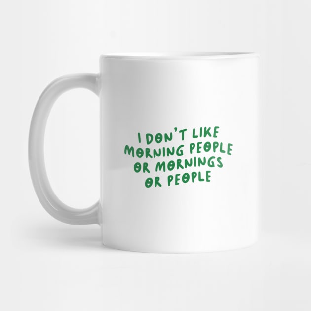 I Don't Like Morning People or Mornings or People by artestygraphic